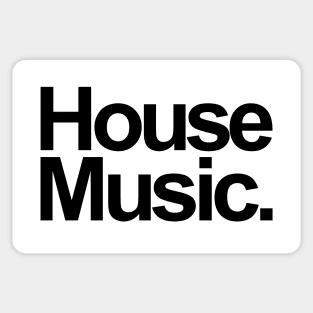 HOUSE MUSIC - FOR THE LOVE OF HOUSE WHITE EDITION Sticker